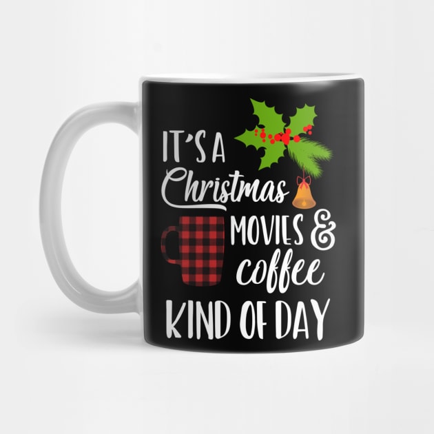 It s a christmas movies and coffee kind of day for women by Shirtttee